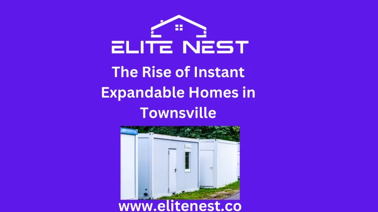 The Rise of Instant Expandable Homes in Townsville